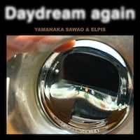 山中さわお＆ELPIS「Daydream again」ジャケット