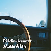 Riddim Saunter「Makin' A Life」配信ジャケット