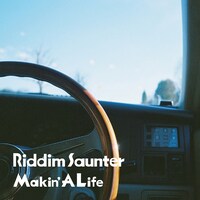 Riddim Saunter「Makin' A Life」配信ジャケット