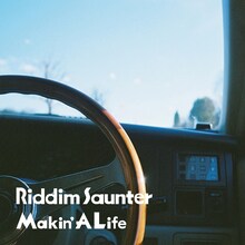 Riddim Saunter「Makin' A Life」配信ジャケット