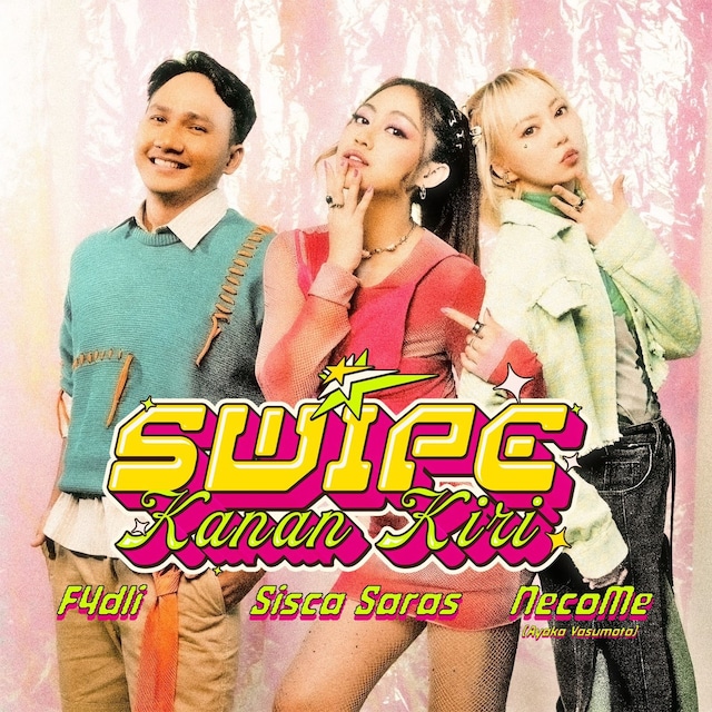 Sisca Saras × NecoMe（Ayaka Yasumoto） × F4dli「SWIPE KANAN KIRI」配信ジャケット