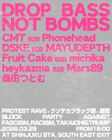 「DROP BASS NOT BOMBS」出演者