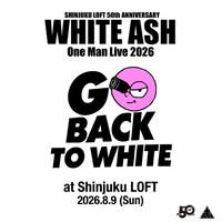 「GO BACK TO WHITE」告知ビジュアル