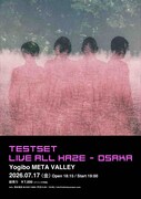 TESTSET「LIVE ALL HAZE - OSAKA」フライヤー