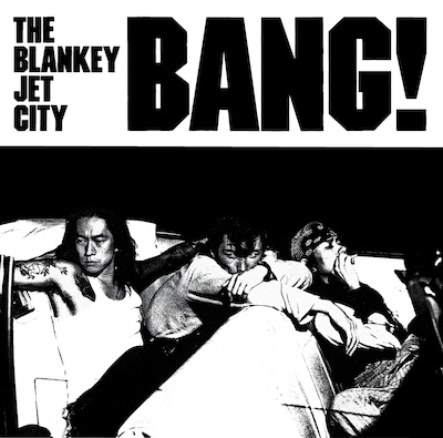 BLANKEY JET CITY「BANG!」ジャケット
