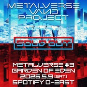 「METALVERSE#3 – GARDEN OF EDEN」チケット完売告知ビジュアル