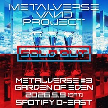「METALVERSE#3 – GARDEN OF EDEN」チケット完売告知ビジュアル
