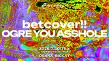 「ライブナタリー “betcover!! × OGRE YOU ASSHOLE”告知ビジュアル」