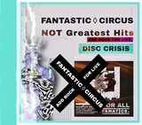 FANTASTIC◇CIRCUS「Not Greatest Hits ADD TO ROCK FOR LIVE【DISC_CRISIS】」ジャケット