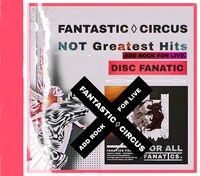 FANTASTIC◇CIRCUS「Not Greatest Hits ADD TO ROCK FOR LIVE【DISC_FANATIC】」ジャケット