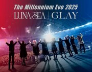 LUNA SEA×GLAY「The Millennium Eve 2025 in Tokyo Dome」Blu-rayジャケット
