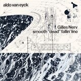 aldo van eyck「Gilles Nerv / smooth "dead" fallin' line」配信ジャケット