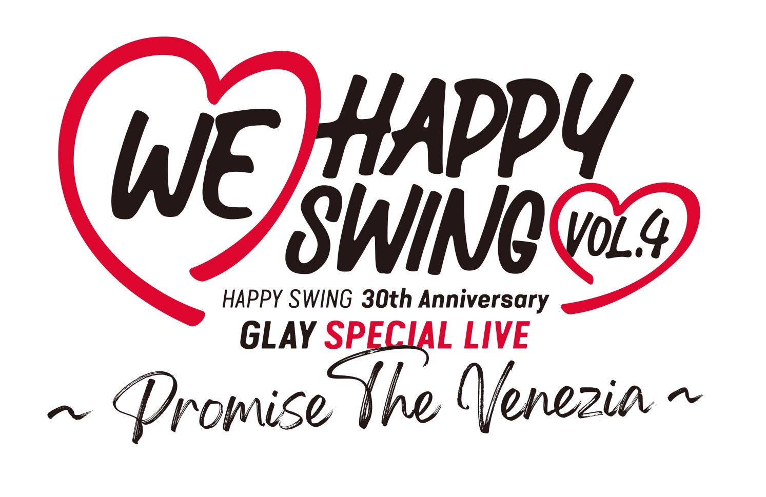 HAPPY SWING 30th Anniversary GLAY SPECIAL LIVE ～We♡Happy Swing