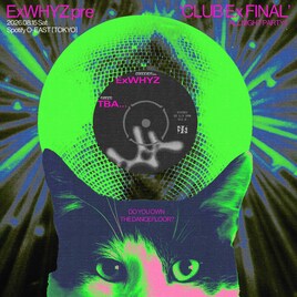 ExWHYZ、最後のオールナイトイベント「CLUB Ex FINAL」Spotify O-EASTで開催