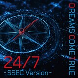 DREAMS COME TRUE「24/7 - SSBC Version -」ジャケット