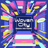 ナオト・インティライミ「Woven City」配信サイト一覧
