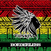 FUNKISTのアルバム「BORDERLESS」のジャケット。