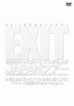DVD「EXIT初来日チャラ卍バイブスぶち上げ JAPANツアー光×光それ即ち音になりけり～おそくなってんじゃん～☆控えめに言ってパリピ全員に届くようにアチャーな値段でhere we go☆」ジャケット