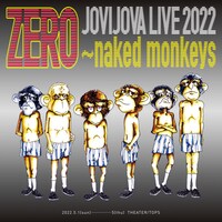 「JOVIJOVA LIVE 2022『ZEROーnaked monkeys』」ビジュアル