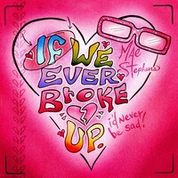 「If We Ever Broke Up」