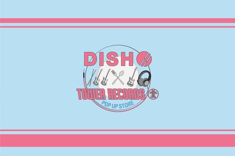 「DISH//×TOWER RECORDS POP UP STORE」ロゴ