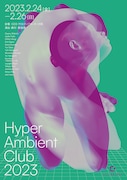 敷地理「Hyper Ambient Club 2023」チラシ表