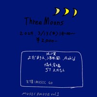 Three Moons～MUSIC PAUSE vol.1～