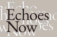 Echoes Now