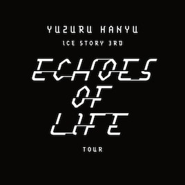 Yuzuru Hanyu ICE STORY 3rd -Echoes of Life- TOUR
