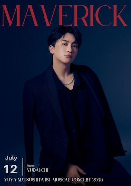 YUYA MATSUSHITA 1st Musical Concert 2025 MAVERICK
