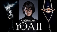 CIRQUEWORK「YOAH」海外ツアー