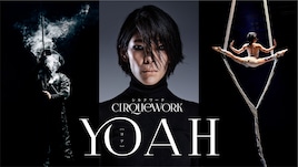 CIRQUEWORK「YOAH」海外ツアー