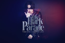 Yuu Fukuzawa 1st Live「The Dark Parade」