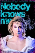 Yamazaki shogo oneman show「Nobody knows me」
