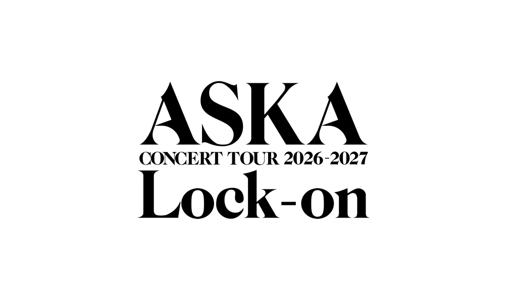 ASKA CONCERT TOUR 2026-2027 “Lock-on”