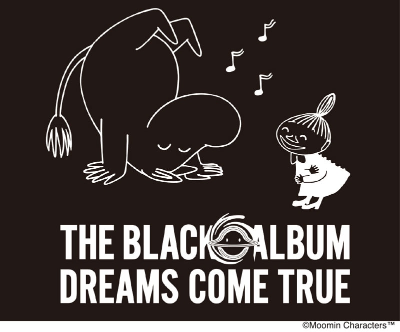 DREAMS COME TRUE「THE BLACK ◯ ALBUM」(初回限定 - DREAMS COME TRUE・MOOMIN Special Collaboration盤 -)