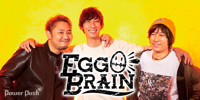 EGG BRAIN「AIN'T SEEN NOTHING YET」インタビュー｜恩人に捧ぐ再始動