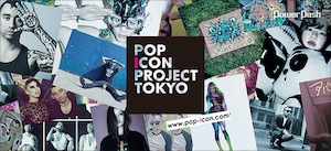 「POP ICON PROJECT TOKYO」特集