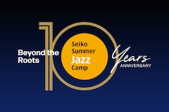「Seiko Summer Jazz Camp」特集｜ジャズと生きるアーティストが語るその魅力と可能性