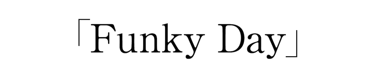 「Funky Day」