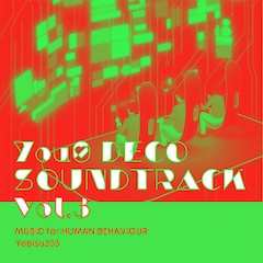 Yebisu303「YOU 0 DECO SOUNDTRACK Vol.3 MUSIC for HUMAN BEHAVIOUR MUSIC by Yebisu303」(配信)