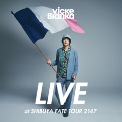 ビッケブランカ「LIVE at SHIBUYA FATE TOUR 2147」（配信）