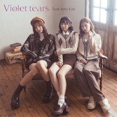 Task have Fun「Violet tears」