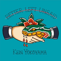 Ken Yokoyama「Better Left Unsaid」(PIZZA OF DEATHレーベル直販 完全受注生産シングル)