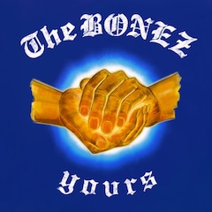 The BONEZ「Yours」