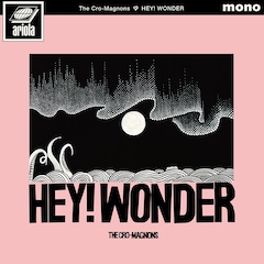 ザ・クロマニヨンズ「HEY! WONDER」（完全生産限定盤 / アナログ）
