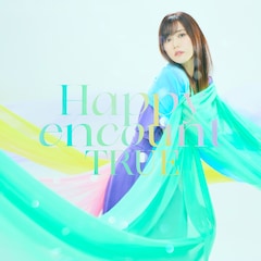 TRUE「Happy encount」