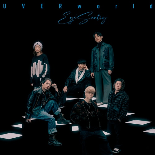 UVERworld「Eye's Sentry」特集｜人生の終わりなきテーマを掲げた、愛