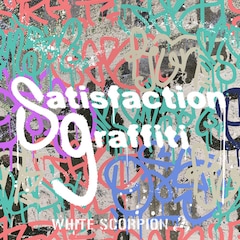 WHITE SCORPION「Satisfaction graffiti」（配信）
