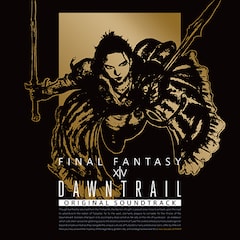DAWNTRAIL: FINAL FANTASY XIV Original Soundtrack」